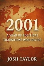 2001: A Year of Political Transitions Worldwide