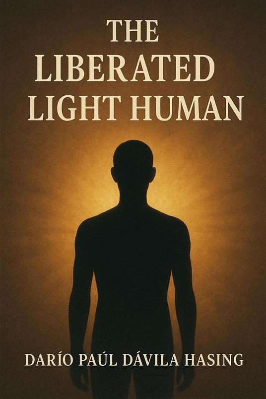 The Liberated Light Human