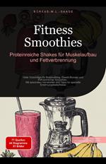 Fitness Smoothies: Proteinreiche Shakes für Muskelaufbau und Fettverbrennung