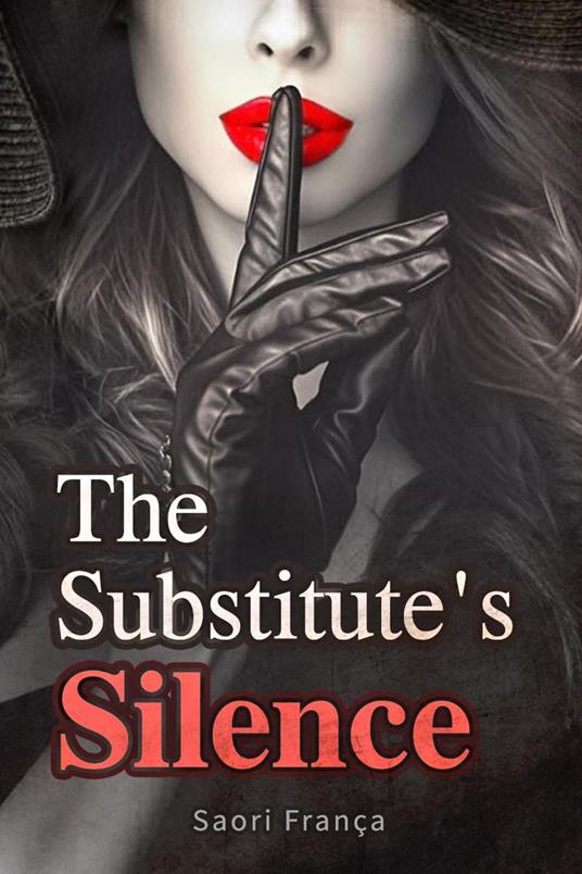 The Substitute's Silence - Saori França - ebook