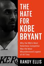The Hate For Kobe Bryant