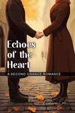 Echoes of the Heart A Second Chance Romance
