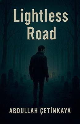 Lightless Road - Abdullah Çetinkaya - cover