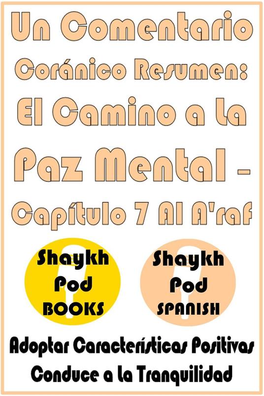 Un Comentario Coránico Resumen: El Camino a La Paz Mental – Capítulo 7 Al A'raf