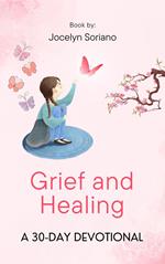 Grief and Healing: A 30-Day Devotional
