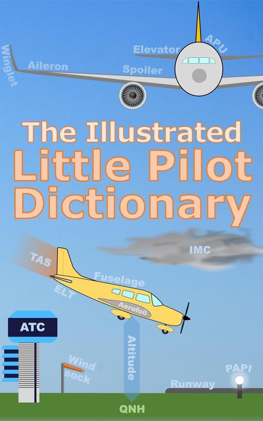 The Illustrated Little Pilot Dictionary - Stephen Walmsley - ebook