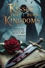 Kisses That Burn Kingdoms