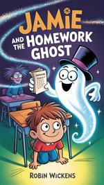 Jamie and the Homework Ghost