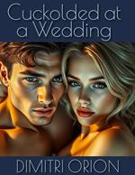 Cuckolded at a Wedding