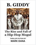 B. Giddy: The Rise and Fall of a Hip-Hop Mogul