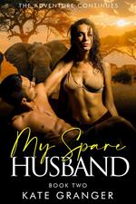 My Spare Husband: The Adventure Continues