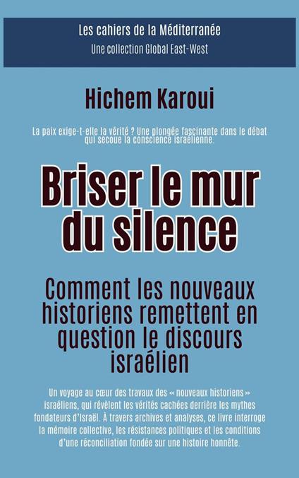 Briser le mur du silence:Comment les nouveaux historiens remettent en question le discours israélien