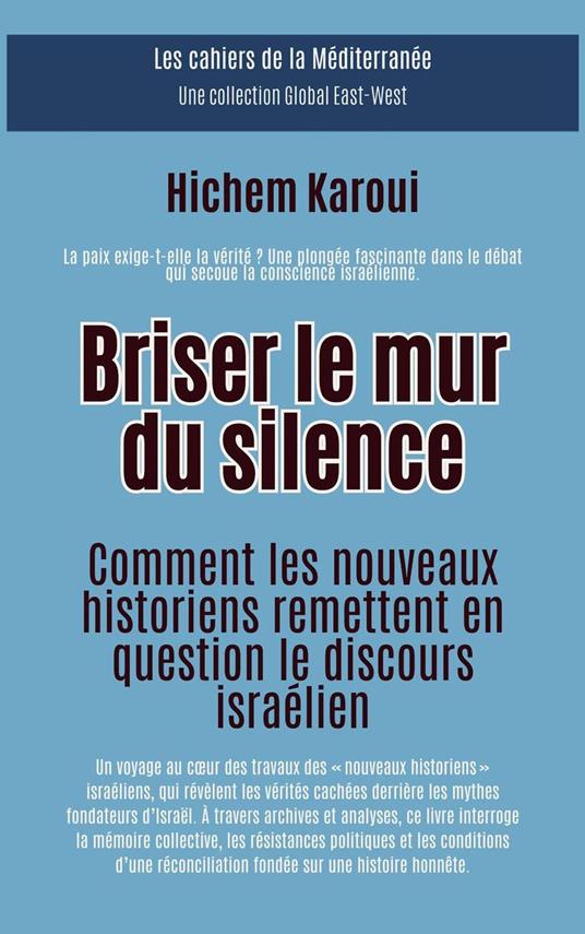 Briser le mur du silence:Comment les nouveaux historiens remettent en question le discours israélien