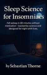 Sleep Science for Insomniacs