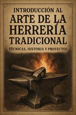 Introducción al Arte de la herreria tradicional