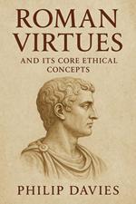 Roman Virtues and Its Core Ethical Concepts