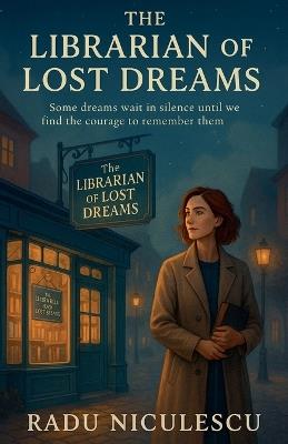 The Librarian of Lost Dreams - Radu Niculescu - cover
