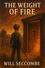 The Weight of Fire
