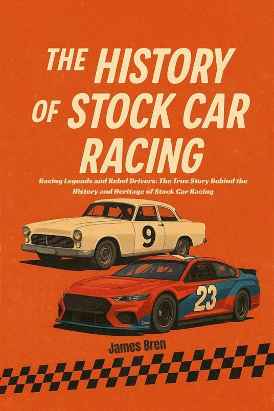 The History of Stock Car Racing
