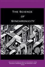 The Science of Synchronicity