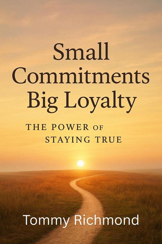 Small Commitments, Big Loyalty — The Power of Staying True