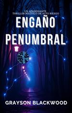 Engaño Penumbral: un Apasionante Thriller Político de Alto Riesgo