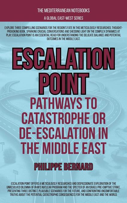 Escalation Point: Pathways To Catastrophe Or De-escalation In The Middle East