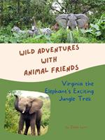 Virginia the Elephant’s Exciting Jungle Trek