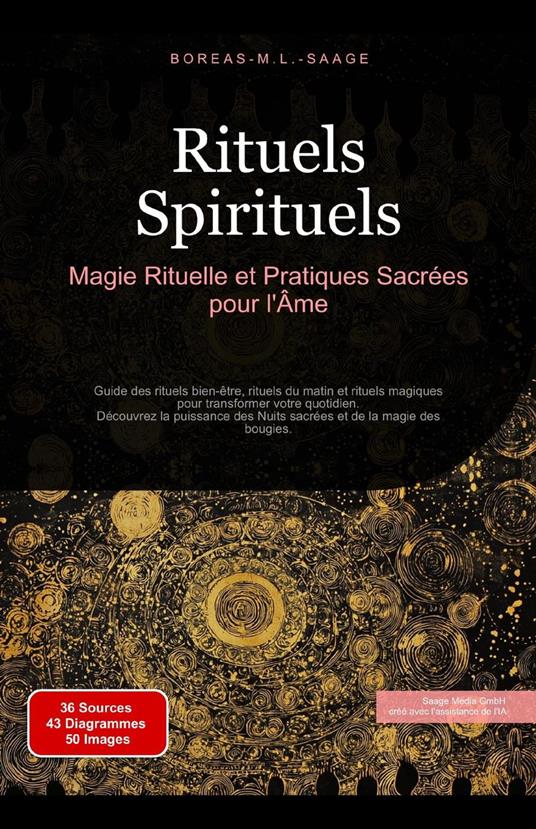 Rituels Spirituels: Magie Rituelle et Pratiques Sacrées pour l'Âme