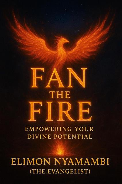 Fan the Fire: Empowering Your Divine Potential
