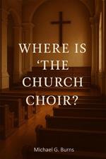 Where Is The Church Choir?
