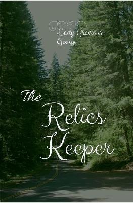 The Relics Keeper - Lady Gracious George - cover