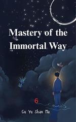 Mastery of the Immortal Way