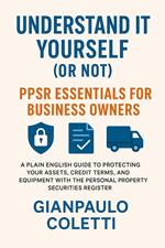 Understand It Yourself (Or Not): PPSR Essentials for Business Owners