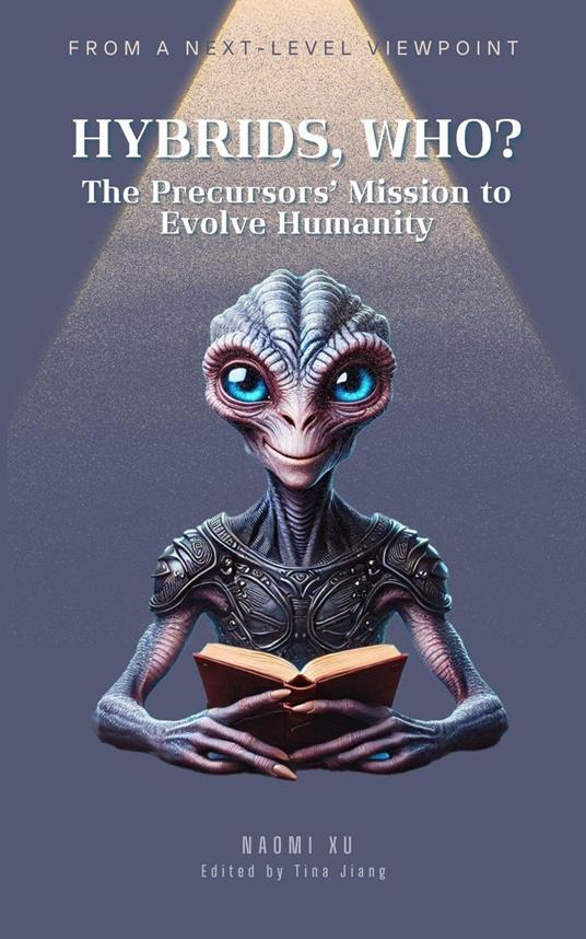 Hybrids, Who?: The Precursors' Mission to Evolve Humanity