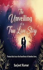The Unveiling of A Love Story