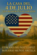 La Casa del 4 de Julio: Una Bandera en el Corazón