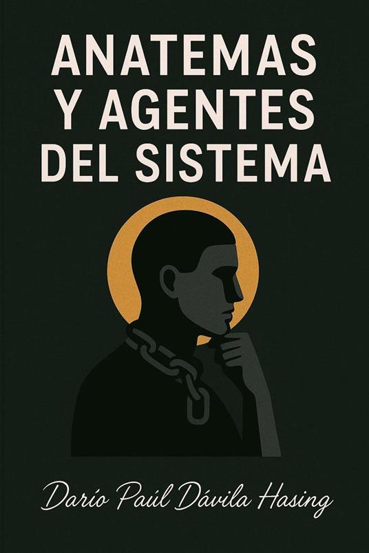 Anatemas Y Agentes Del Sistema