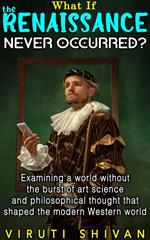 What If The Renaissance Never Occurred?