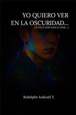 Yo quiero ver en la oscuridad…