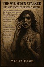 The Wildtorn Stalker: She Who Watched Herself Break