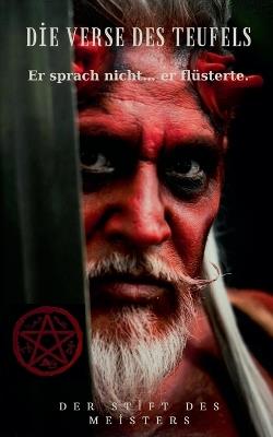 Die Verse des Teufels - Er sprach nicht... er flüsterte. - Der Stift Des Meisters - cover