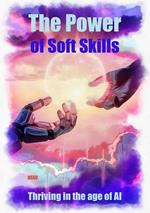 The Power of Soft Skills - Thriving in the Age of AI