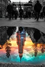 Nobody Notices, But It Happens