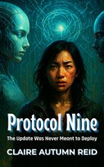 Protocol Nine: The Update Was Never Meant to Deploy