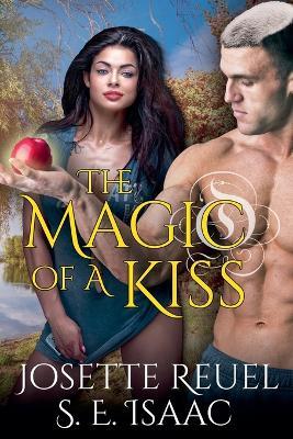The Magic of a Kiss - Josette Reuel,S E Isaac - cover