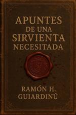 Apuntes de una Sirvienta Necesitada