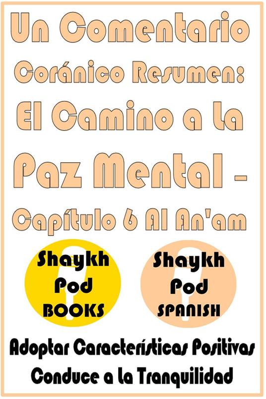 Un Comentario Coránico Resumen: El Camino a La Paz Mental – Capítulo 6 Al An'am