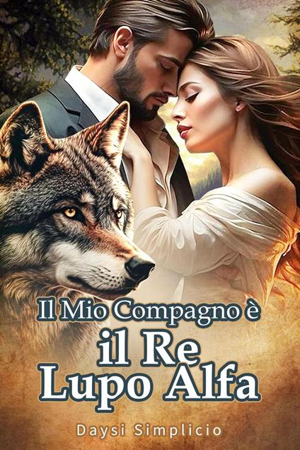 Il Mio Compagno è il Re Lupo Alfa? - Daysi Simplicio - ebook