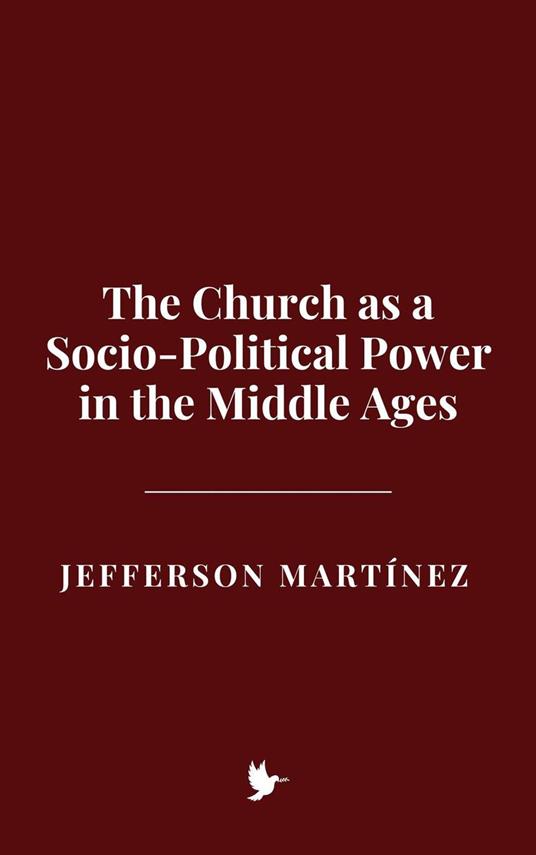 The Church as a Socio-Political Power in the Middle Ages
